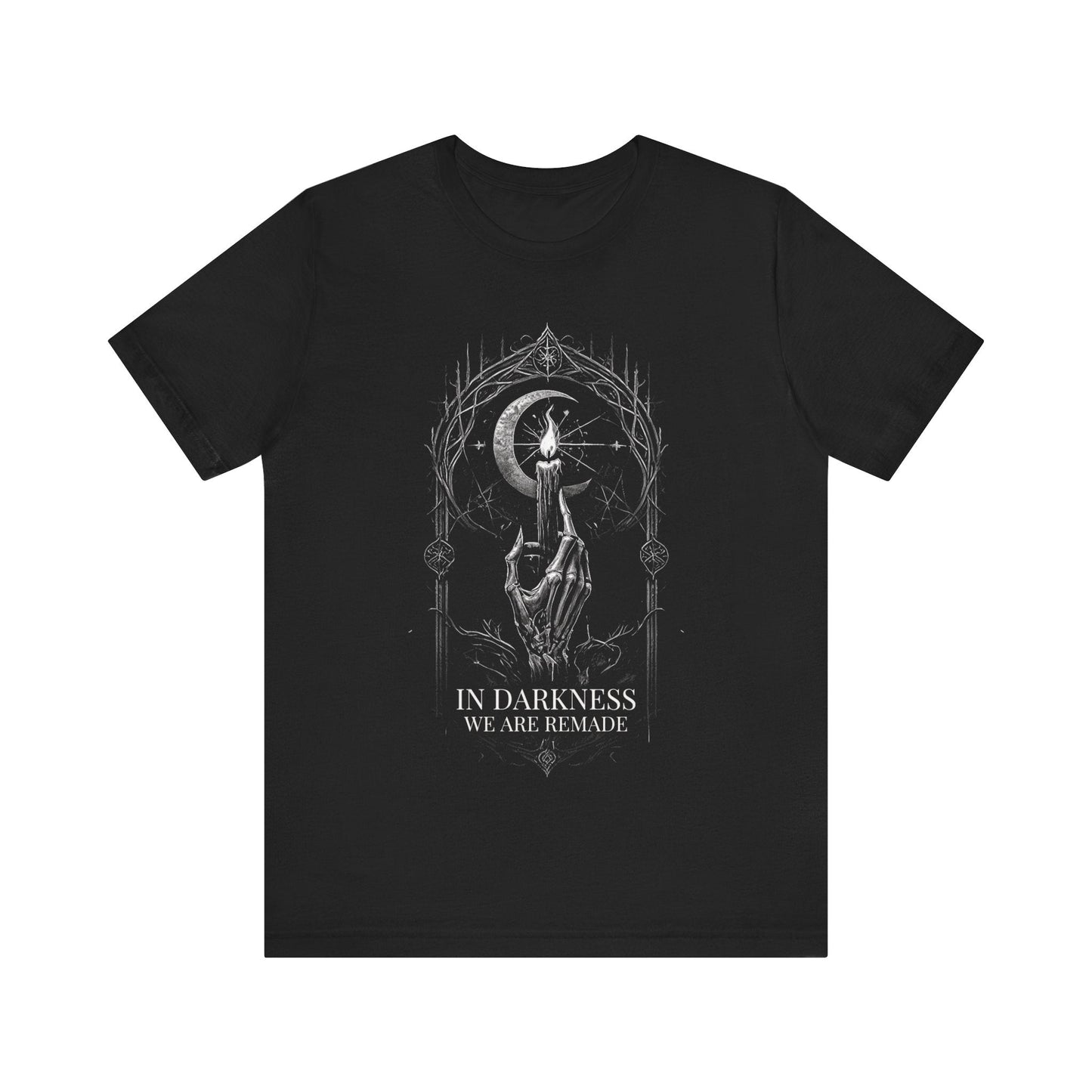 In Darkness We Are Remade T-Shirt