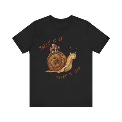 Takin' It Slow T-Shirt