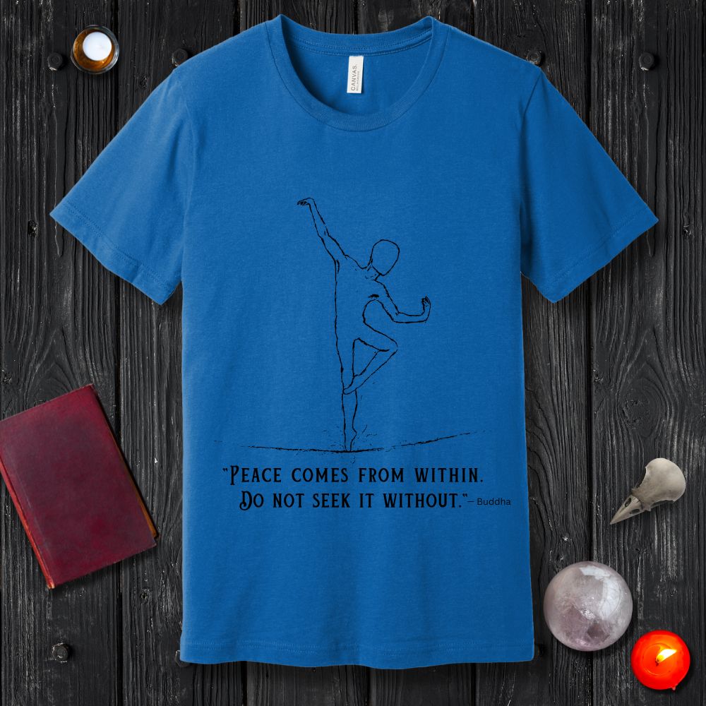 Buddha Quote: Peace Comes From Within T-Shirt