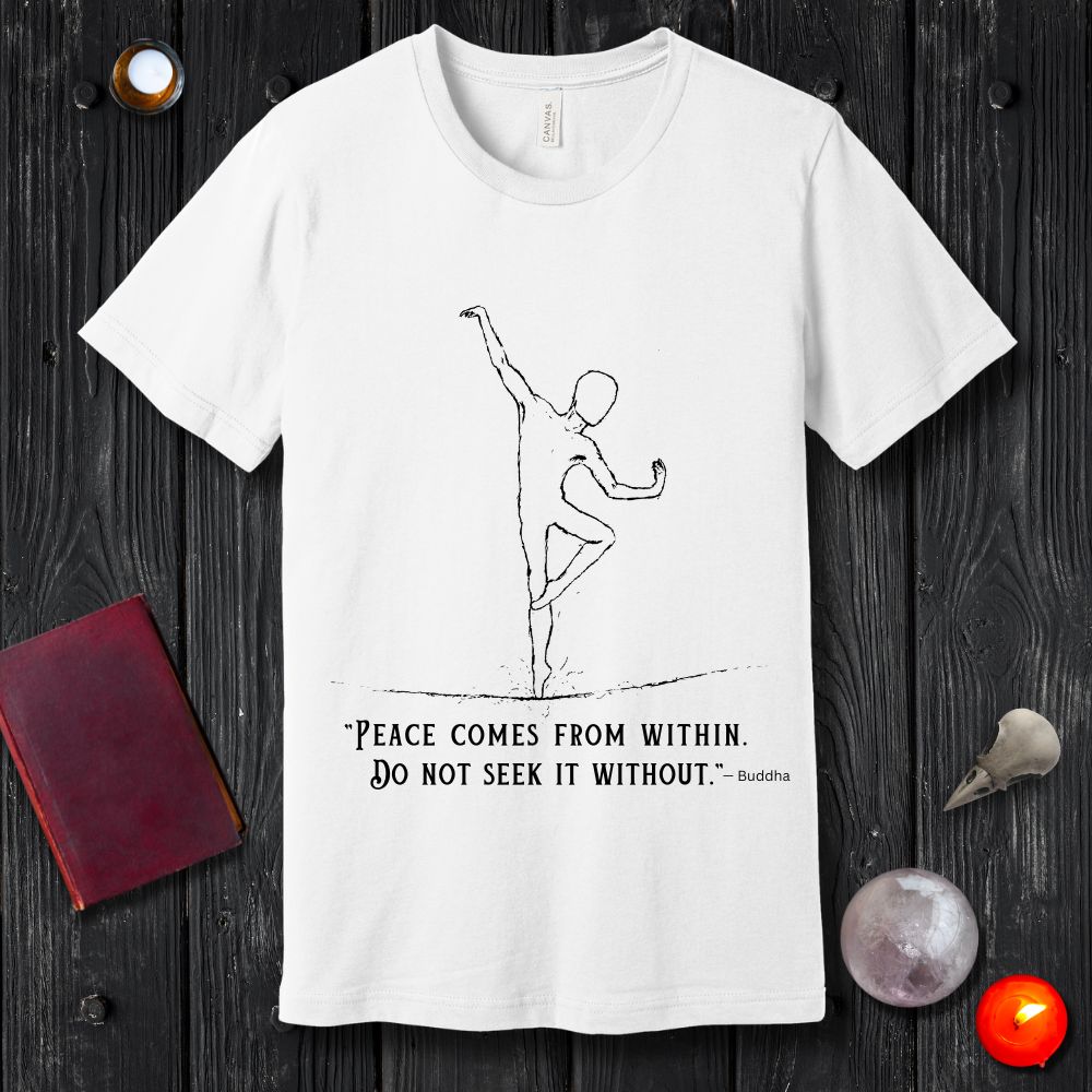 Buddha Quote: Peace Comes From Within T-Shirt